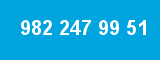 982 247 99 51